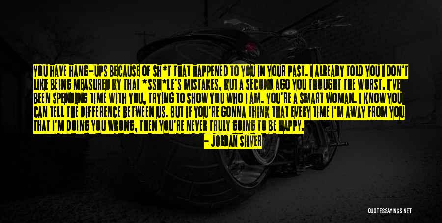 Because I'm Happy Quotes By Jordan Silver Because I'm Happy Quotes By Jordan Silver