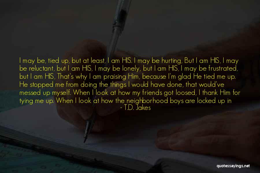 Because I'm Happy Quotes By T.D. Jakes Because I'm Happy Quotes By T.D. Jakes