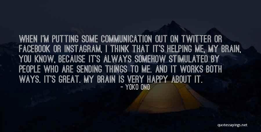 Because I'm Happy Quotes By Yoko Ono Because I'm Happy Quotes By Yoko Ono