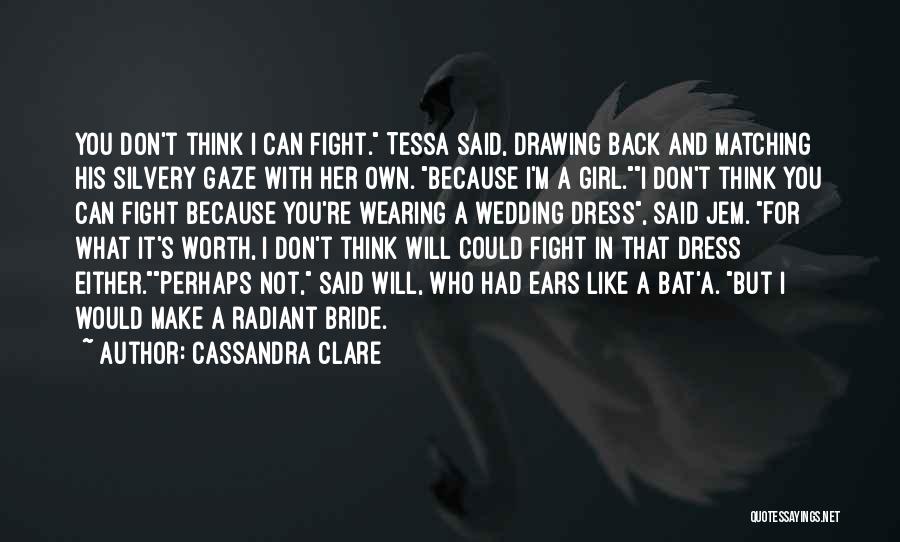Because I'm Worth It Quotes By Cassandra Clare