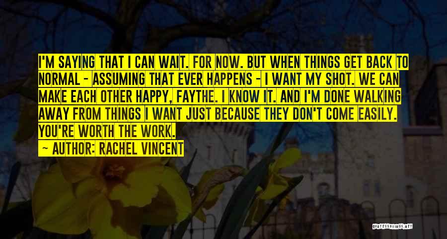 Because I'm Worth It Quotes By Rachel Vincent