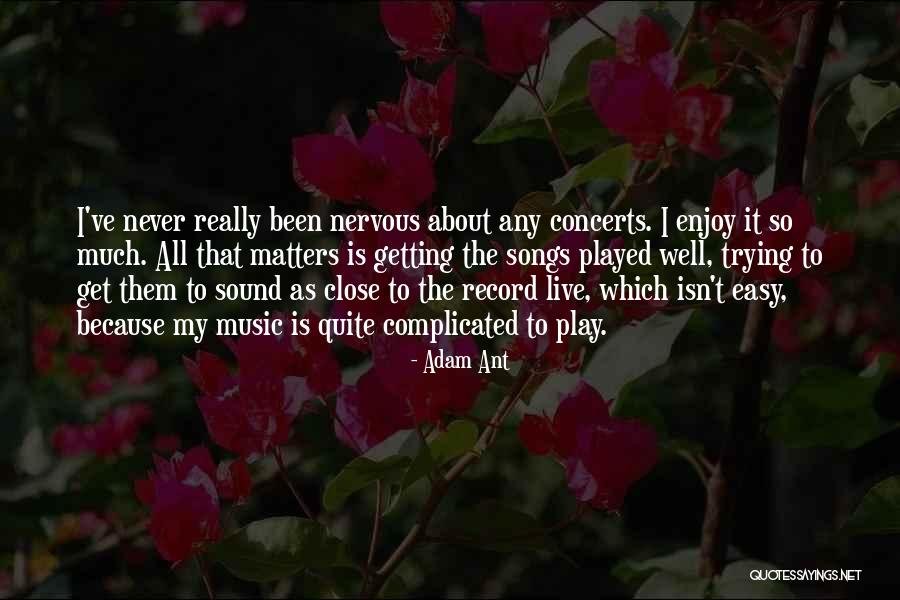 Because It Matters Quotes By Adam Ant Because It Matters Quotes By Adam Ant
