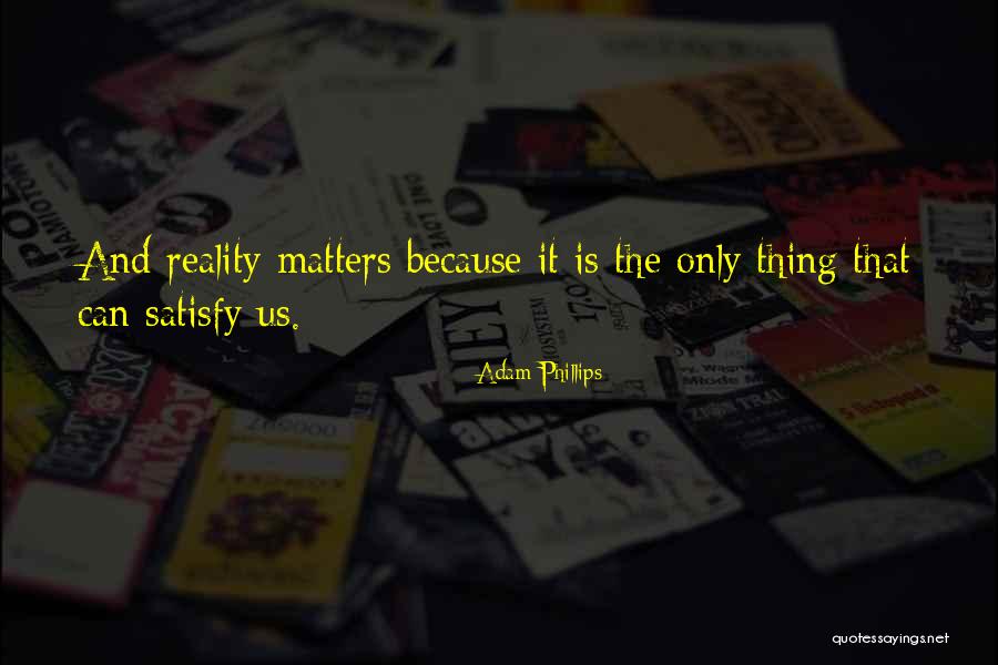 Because It Matters Quotes By Adam Phillips Because It Matters Quotes By Adam Phillips