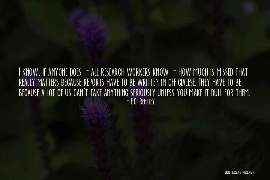 Because It Matters Quotes By E.C. Bentley Because It Matters Quotes By E.C. Bentley