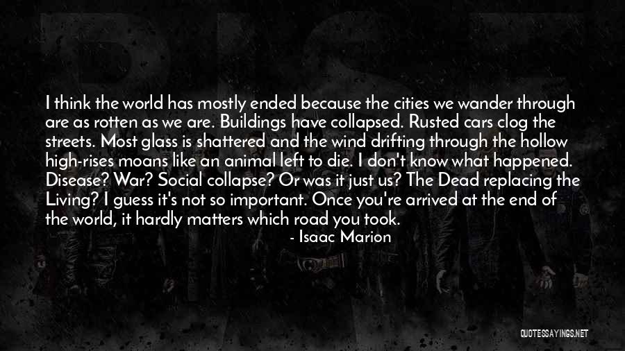 Because It Matters Quotes By Isaac Marion Because It Matters Quotes By Isaac Marion