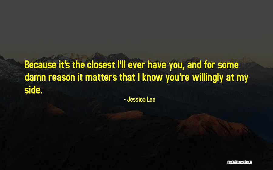 Because It Matters Quotes By Jessica Lee Because It Matters Quotes By Jessica Lee