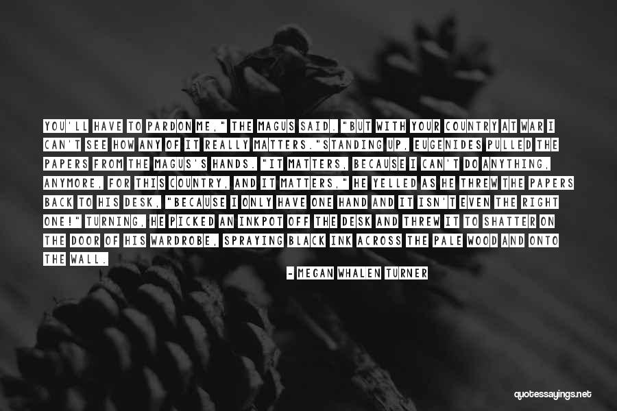 Because It Matters Quotes By Megan Whalen Turner Because It Matters Quotes By Megan Whalen Turner