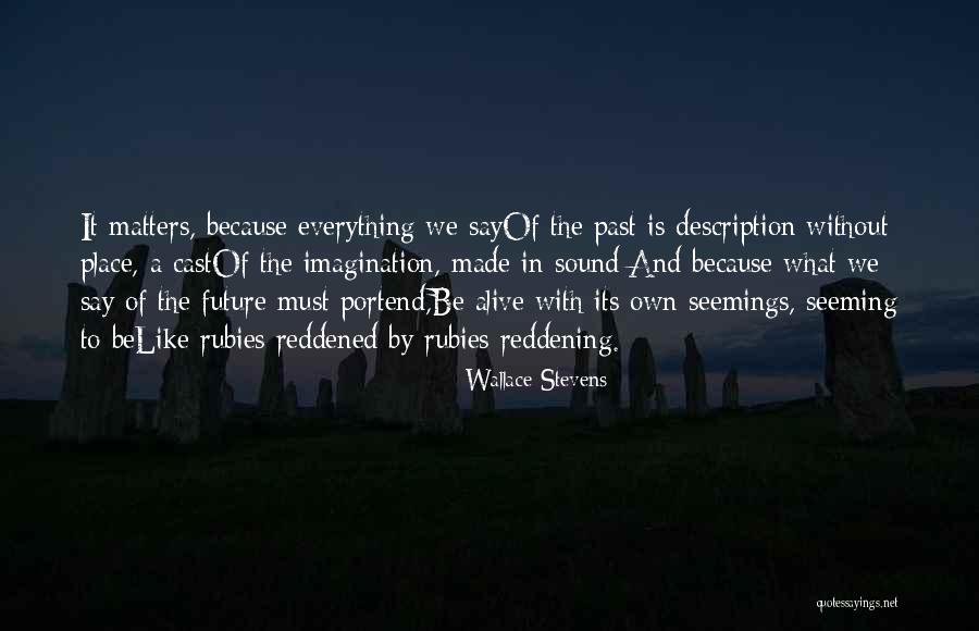 Because It Matters Quotes By Wallace Stevens Because It Matters Quotes By Wallace Stevens
