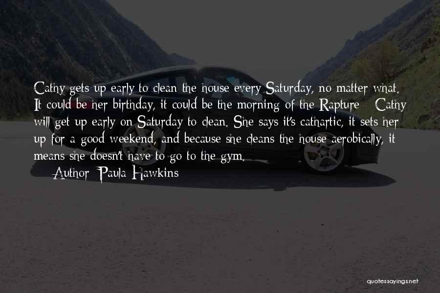 Because Its My Birthday Quotes By Paula Hawkins