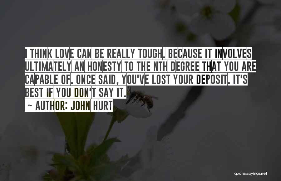 Because It's You Quotes By John Hurt