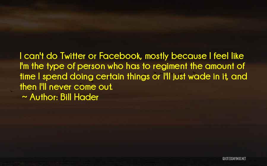 Because Of Facebook Quotes By Bill Hader