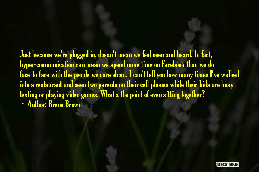 Because Of Facebook Quotes By Brene Brown