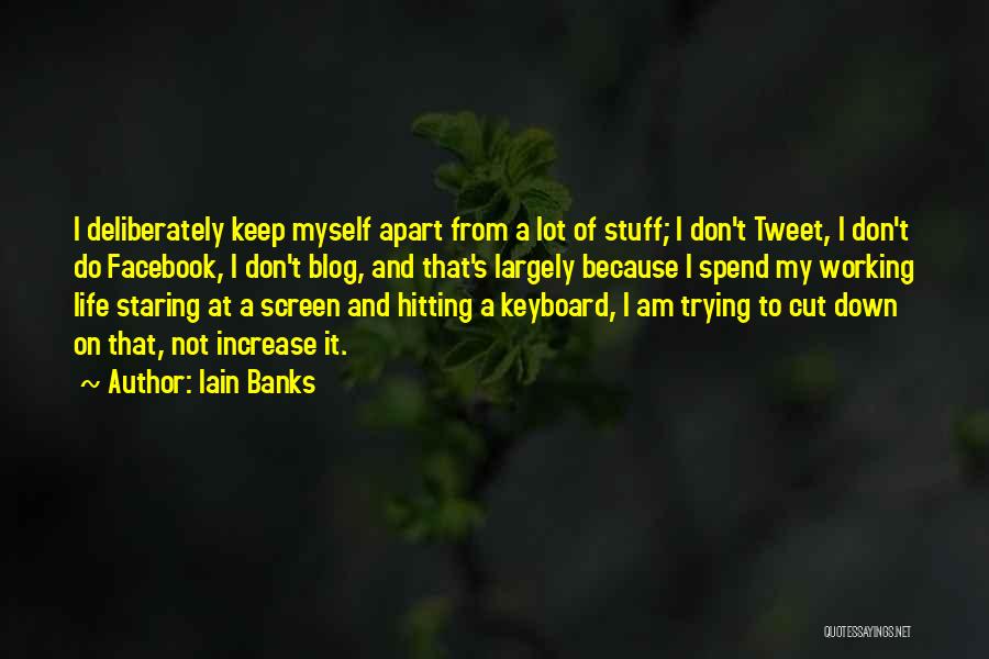 Because Of Facebook Quotes By Iain Banks