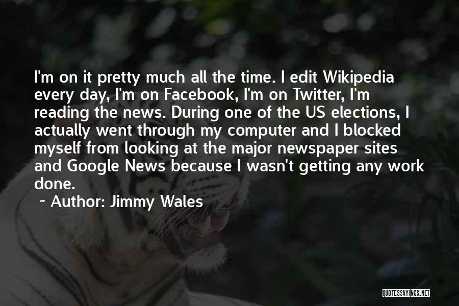 Because Of Facebook Quotes By Jimmy Wales