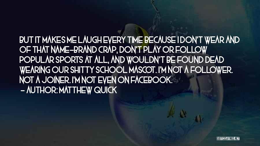 Because Of Facebook Quotes By Matthew Quick