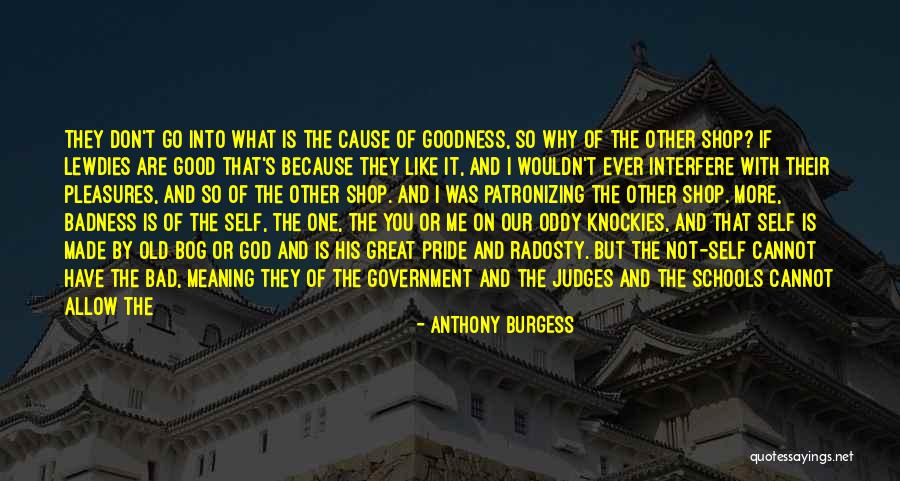 Because Of God Quotes By Anthony Burgess