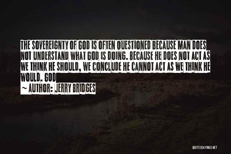Because Of God Quotes By Jerry Bridges