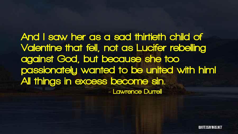 Because Of God Quotes By Lawrence Durrell Because Of God Quotes By Lawrence Durrell