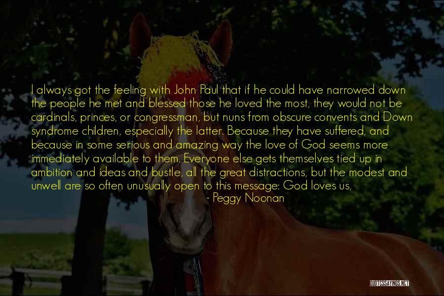 Because Of God Quotes By Peggy Noonan Because Of God Quotes By Peggy Noonan
