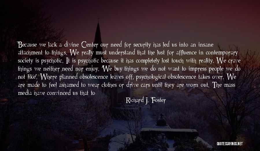 Because Of God Quotes By Richard J. Foster