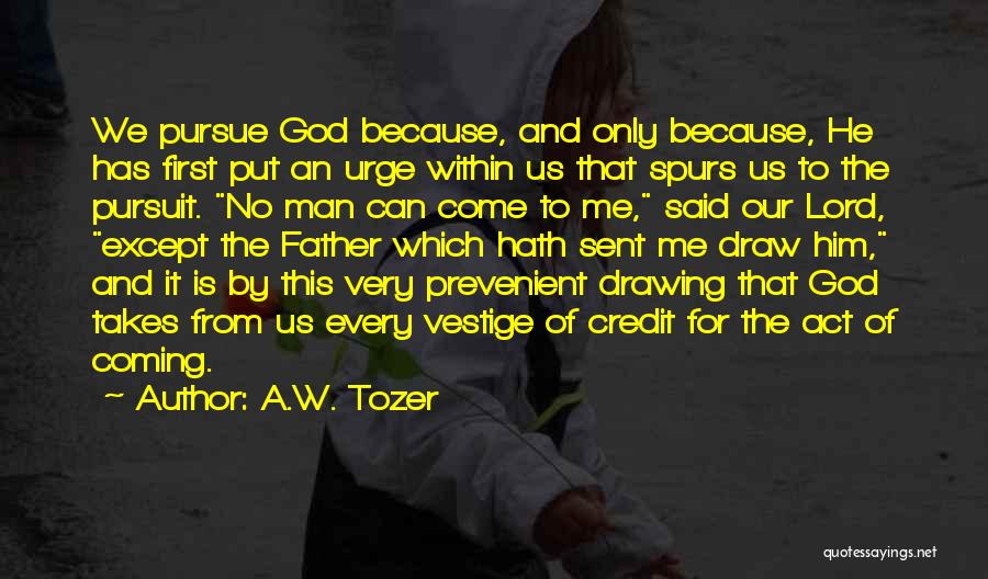 Because Of Him Quotes By A.W. Tozer