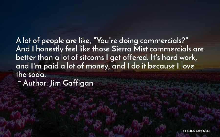 Because Of Money Quotes By Jim Gaffigan