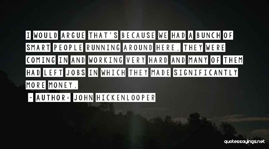 Because Of Money Quotes By John Hickenlooper