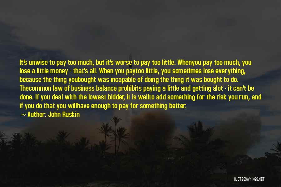 Because Of Money Quotes By John Ruskin