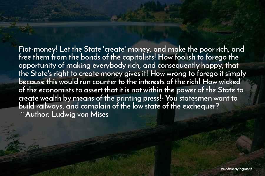 Because Of Money Quotes By Ludwig Von Mises