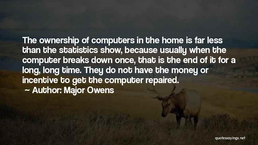 Because Of Money Quotes By Major Owens