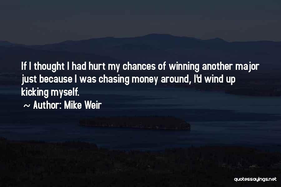 Because Of Money Quotes By Mike Weir