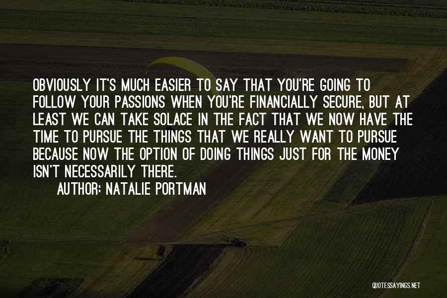 Because Of Money Quotes By Natalie Portman