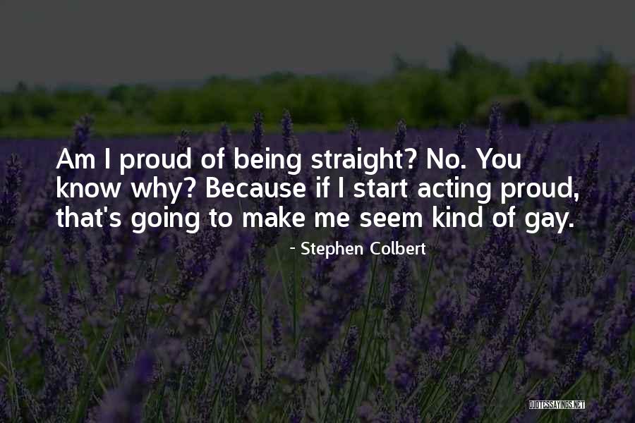 Because Of Quotes By Stephen Colbert