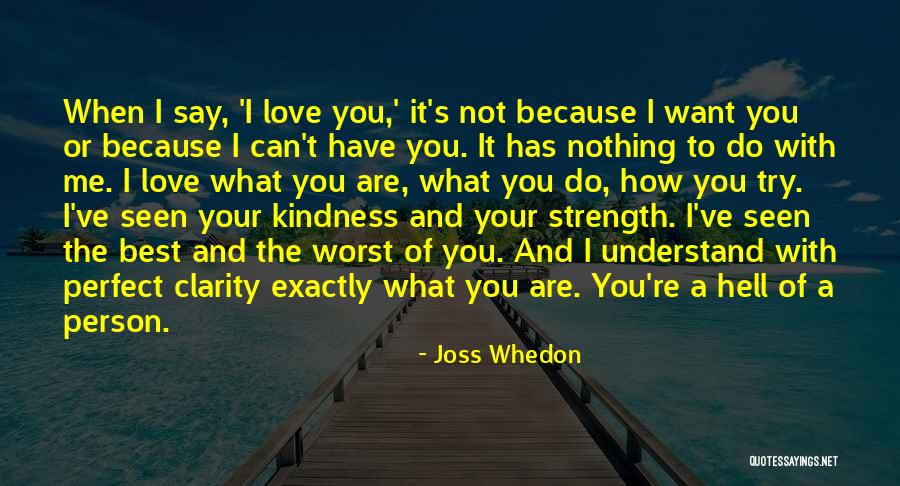 Because Of You Love Quotes By Joss Whedon