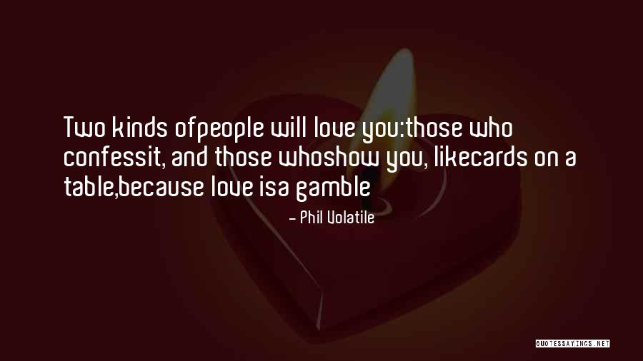 Because Of You Love Quotes By Phil Volatile