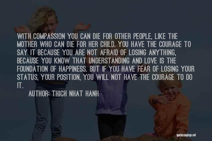 Because Of You Love Quotes By Thich Nhat Hanh