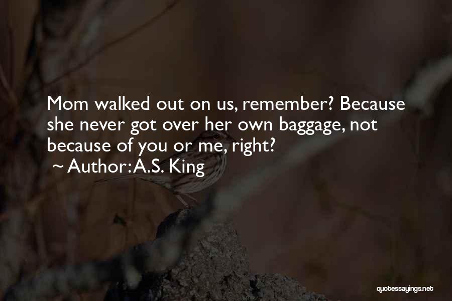 Because Of You Mom Quotes By A.S. King