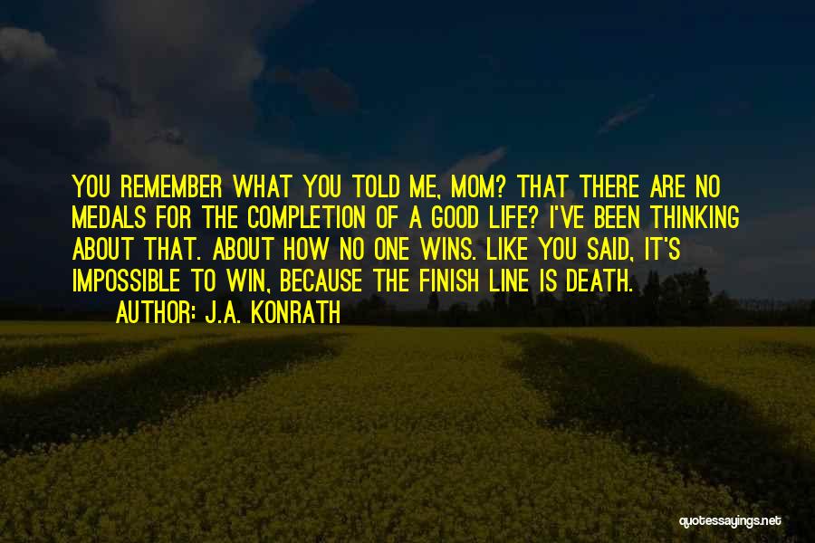 Because Of You Mom Quotes By J.A. Konrath