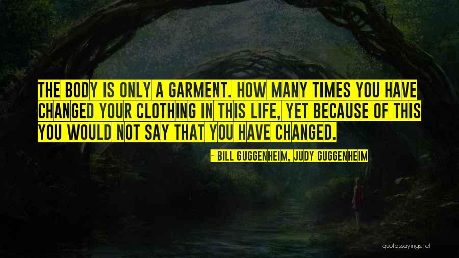 Because Of You My Life Has Changed Quotes By Bill Guggenheim, Judy Guggenheim
