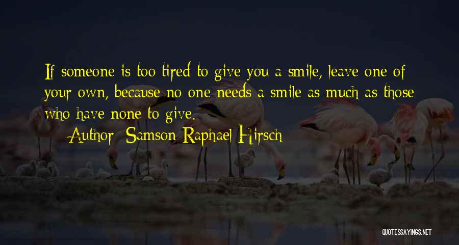 Because Of Your Smile Quotes By Samson Raphael Hirsch