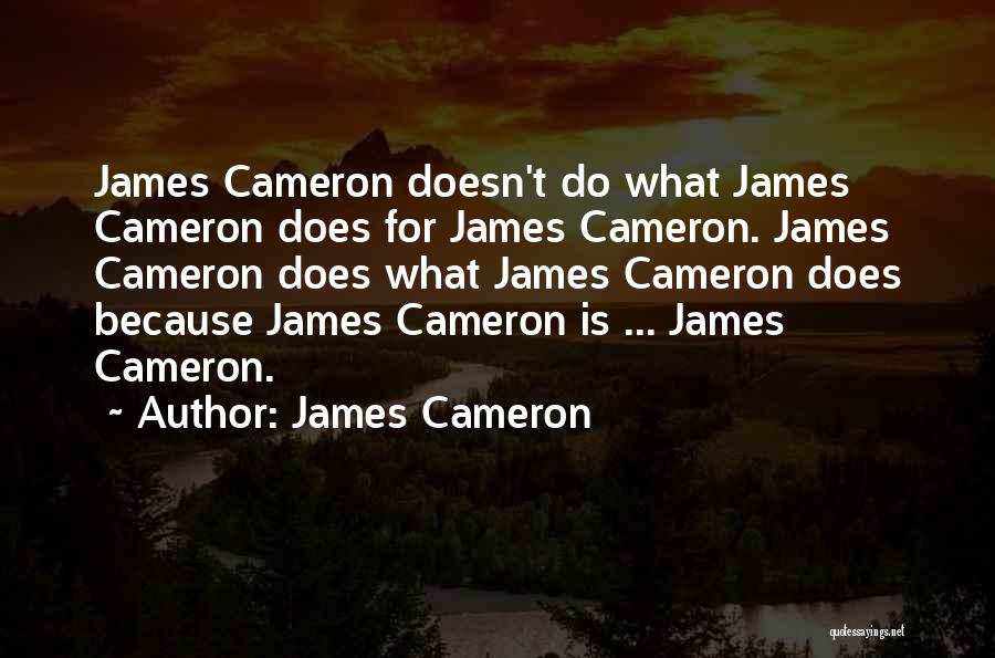 Because Quotes By James Cameron