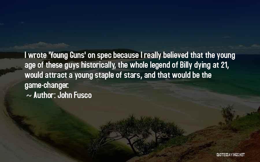 Because Quotes By John Fusco