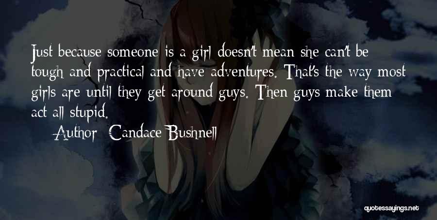 Because She Can Quotes By Candace Bushnell