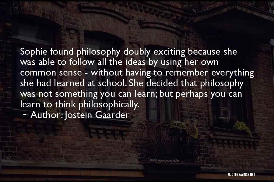 Because She Can Quotes By Jostein Gaarder