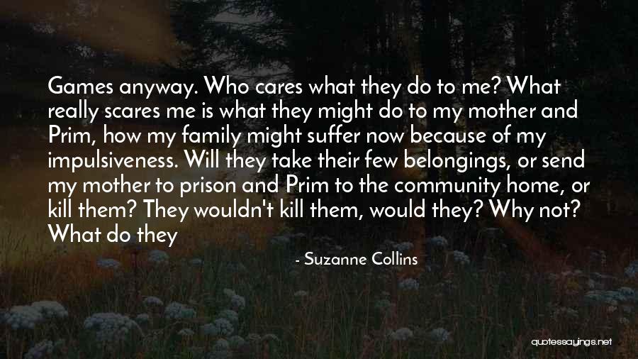 Because She Cares Quotes By Suzanne Collins Because She Cares Quotes By Suzanne Collins