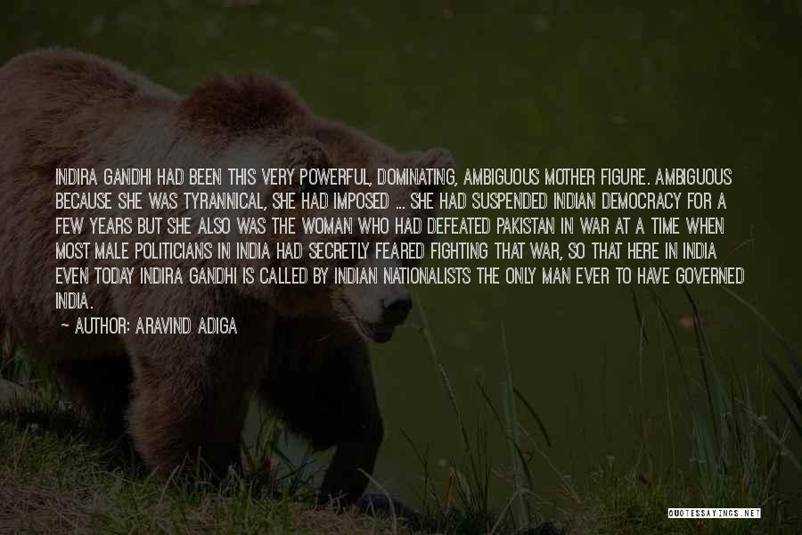 Because She Is A Mother Quotes By Aravind Adiga