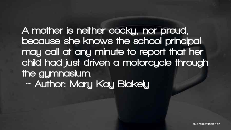 Because She Is A Mother Quotes By Mary Kay Blakely