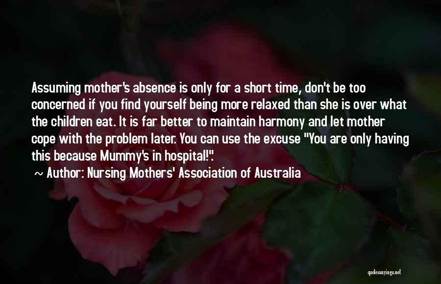 Because She Is A Mother Quotes By Nursing Mothers' Association Of Australia