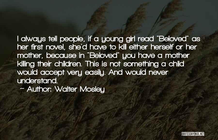 Because She Is A Mother Quotes By Walter Mosley