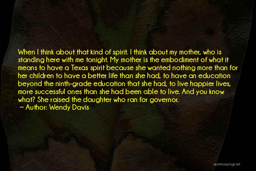 Because She Is A Mother Quotes By Wendy Davis